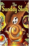 The Sunday Sloth (Humorous sloth picture book) The Sunday Sloth (Humorous sloth picture book)