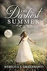 The Darkest Summer by Rebecca J.  Greenwood