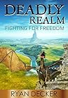 Deadly Realm by Ryan Decker