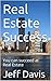 Real Estate Success: You ca...