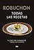 Robuchon. Todas las recetas