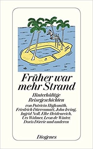 Früher War Mehr Strand. Hinterhältige Reisegeschichten
