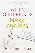 When Girlfriends Make Choices