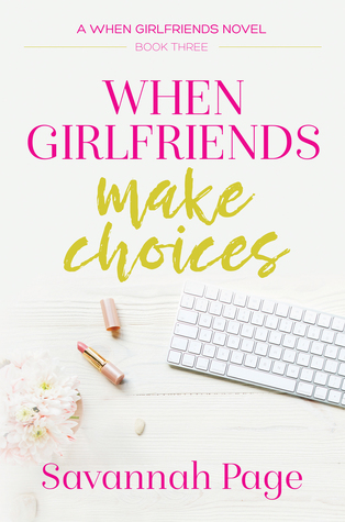 When Girlfriends Make Choices (When Girlfriends, #3)