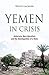 Yemen in Crisis: Autocracy, Neo-Liberalism and the Disintegration of a State