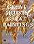 GREAT ARTISTS, GREAT PAINTI...