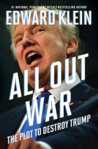 All Out War: The Plot to Destroy Trump (Kindle Edition)
