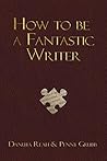 How to be a Fantastic Writer