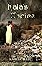 Kala's Choice
