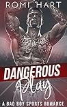 Dangerous Play by Romi Hart Dangerous Play by Romi Hart