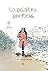 La palabra perfecta by Antonio Domingo Muñoz