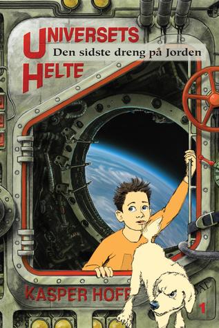 Den sidste dreng på jorden (Universets Helte #1)