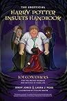 The Unofficial Harry Potter Insults Handbook: 101 Comebacks for the Wicked Wizards and Witches in Your Life