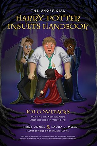 The Unofficial Harry Potter Insults Handbook: 101 Comebacks for the Wicked Wizards and Witches in Your Life (Kindle Edition)