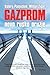 Gazprom: novo rusko oružje