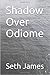 Shadow Over Odiome