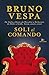 Soli al comando by Bruno Vespa