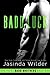 Badd Luck by Jasinda Wilder