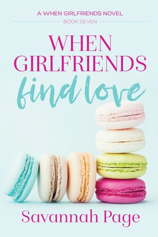 When Girlfriends Find Love (When Girlfriends #7)
