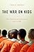 The War on Kids by Cara H. Drinan
