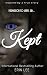 Kept