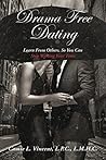 Drama Free Dating by Camie L. Vincent