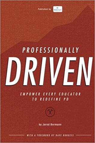 Professionally Driven: Empower Every Educator To Redefine PD