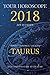 Your Horoscope 2018: Taurus