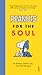 Peanuts for the Soul by Charles M. Schulz
