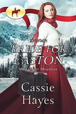Bride for Easton (Mail Order Mounties #11)