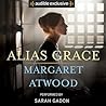 Alias Grace by Margaret Atwood