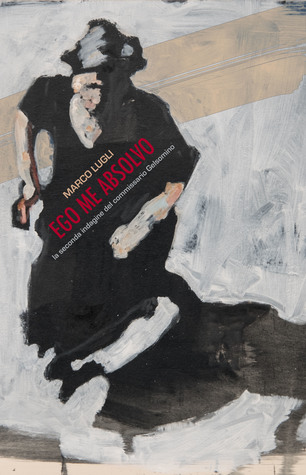 Ego Me Absolvo (Commissario Gelsomino, #2)