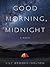 Good Morning, Midnight