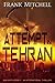 Attempt in Tehran: Gus Smit...