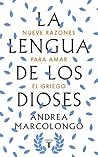 Book cover for La lengua de los dioses: Nueve razones para amar el griego (Spanish Edition)
