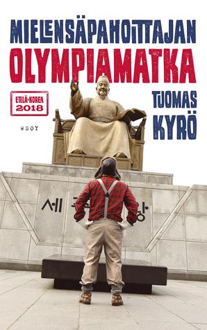 Mielensäpahoittajan olympiamatka (Paperback)