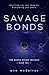 Savage Bonds (The Raven Roo...