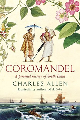 Coromandel: A Personal History of South India (Kindle Edition)