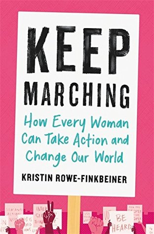 Keep Marching: How to Take Action and Change Our World