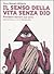 Il senso della vita senza Dio. Prendere Darwin sul serio