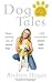 Dog Tales by Andrea Hayes
