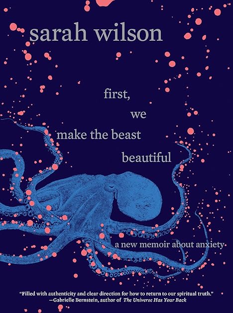 First, We Make the Beast Beautiful: A New Journey Through Anxiety