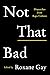 Not That Bad: Dispatches fr...