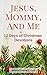Jesus, Mommy, and Me: 12 Da...