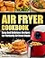 Secura Air Fryer Cookbook: Simple, Easy and Delicious Secura Air Fryer Recipes That Anyone Can Cook