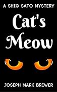 Cat's Meow: A Shig Sato Mystery