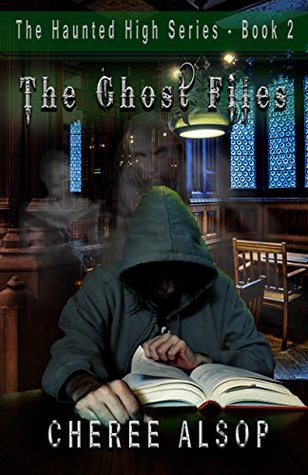 The Ghost Files (The Haunted High, #2)