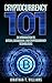 Cryptocurrency 101: An Introduction to Bitcoin, Blockchain, and Cryptocurrency Technologies (Investing, Trading, Beginner's Guide, Small Business Guide, Ethereum, Smart Contracts, Dogecoin)