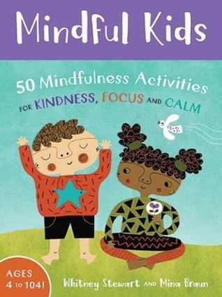 Mindful Kids: 50 Activities for Calm, Focus and Peace (Hardcover)