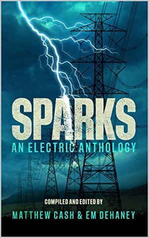 Sparks: An Electric Anthology